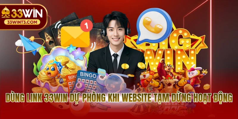 Link Vào 33WIN - Cập Nhật Đường Dẫn Cá Cược An Toàn 4 Dùng link 33WIN dự phòng khi website tạm dừng hoạt động