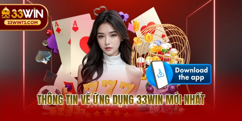 Thông tin về ứng dụng 33WIN mới nhất